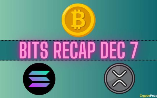 Bitcoin (BTC) Price Explosion, Solana (SOL) Volatility, Ripple (XRP) Targets: Bits Recap Dec 7